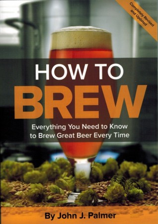 How To Brew: Everything You Need to Know to Brew Great Beer Every Time - 4th edition (2017)